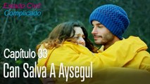 Can salva a Aysegul - Estado Civil: Complicado Capítulo 33