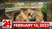 24 Oras Express: February 16, 2023 [HD]