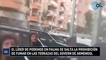 El líder de Podemos en Palma se salta la prohibición de fumar en las terrazas del Govern de Armengol