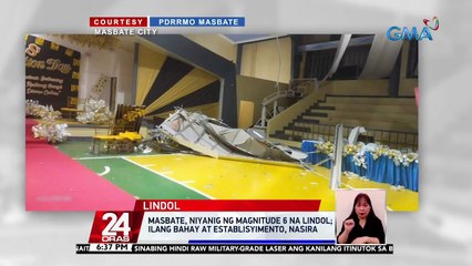Masbate, niyanig ng magnitude 6 na lindol; ilang bahay at establisimyento, nasira | 24 Oras