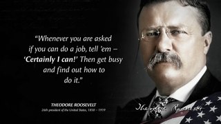 Theodore Roosevelt – Quotes that tell a lot about our life and ourselves | Life Changing Quotes | Famous Motivational Quotes