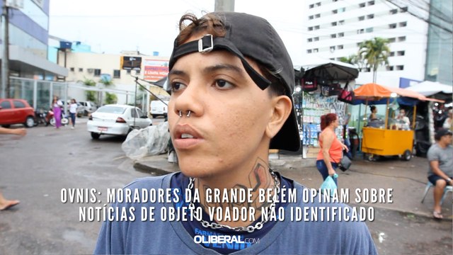 OVNIS: moradores da Grande Belém opinam sobre notícias de Objeto Voador Não Identificado