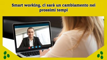 Smart working, ci sarà un cambiamento nei prossimi tempi