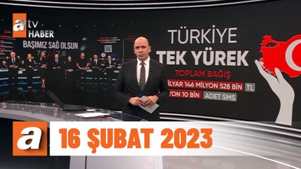 atv Ana Haber | 16 Şubat 2023