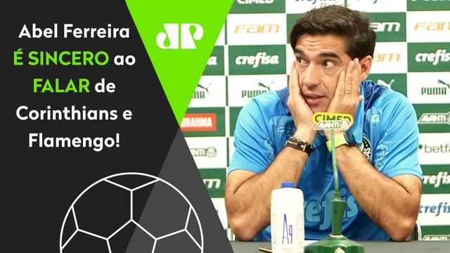 Jogos contra o Corinthians, assim como o Flamengo, SEMPRE... Abel Ferreira É SINCERO no Palmeiras!