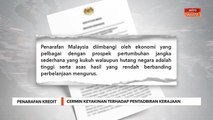 Penarafan Kredit | Cermin keyakinan terhadap pentadbiran kerajaan