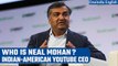 Indian-American Neal Mohan replaces Susan Wojcicki to become next YouTube CEO | Oneindia News