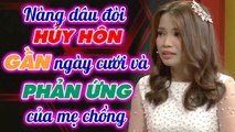 Gần kề ngày cưới, con dâu ĐỘT NGỘT đòi HỦY HÔN và quyết định của mẹ chồng khiến Quyền Linh THẢN THỐT