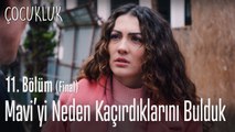 Mavi'yi niye kaçırdıklarını bulduk - Çocukluk 11. Bölüm (Final)