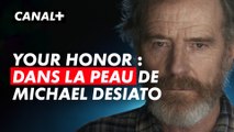 Your Honor saison 2 - Bryan Cranston et l'évolution de son personnage