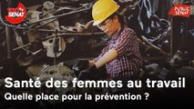 Prévention et santé des femmes au travail : table-ronde d’expertes