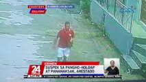 Suspek sa pangho-holdap at pananaksak, arestado | 24 Oras