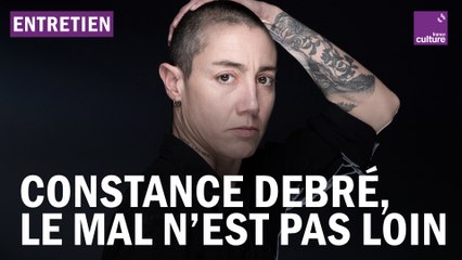 Constance Debré, à la frontière entre le bien et le mal