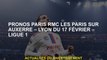 Paris RMC pronos Paris sur Auxerre - Lyon du 17 février - Ligue 1