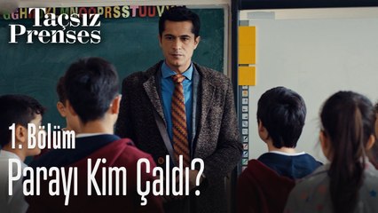 Parayı kim çaldı_ - Taçsız Prenses 1