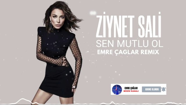 Ziynet Sali - Sen Mutlu Ol (Emre Çağlar Remix)