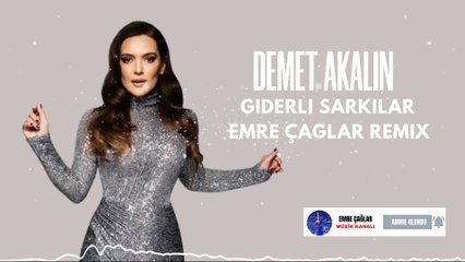 Demet Akalın - Giderli Şarkılar (Emre Çağlar Darbuka Remix)