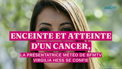 Enceinte et atteinte d'un cancer, la présentatrice météo de BFMTV Virgilia Hess se confie