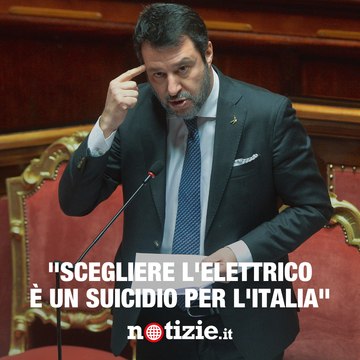 Auto green, Salvini non ci sta: Scegliere l'elettrico è un suicidio per l'Italia e un regalo alla Cina