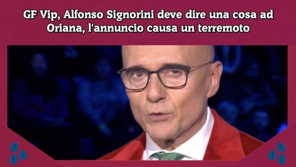 下载视频: GF Vip, Alfonso Signorini deve dire una cosa ad Oriana, l'annuncio causa un terremoto