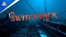 Gameplay a fondo de The Dark Pictures: Switchback VR