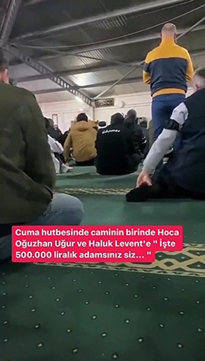 Hoca, cuma hutbesinde Oğuzhan Uğur ve Haluk Levent'e ateş püskürdü ! “ İşte 500.000 liralık adamsınız siz... “