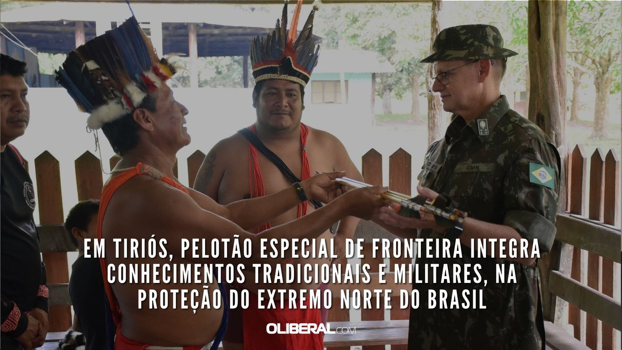 Em Tiriós, Pelotão Especial de Fronteira integra conhecimentos tradicionais e militares, na proteção do extremo norte do Brasil