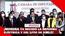 ¡MORENA ya recibió La Reforma Eléctrica y del Litio de AMLO!