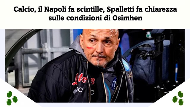 Calcio, il Napoli fa scintille, Spalletti fa chiarezza sulle condizioni di Osimhen