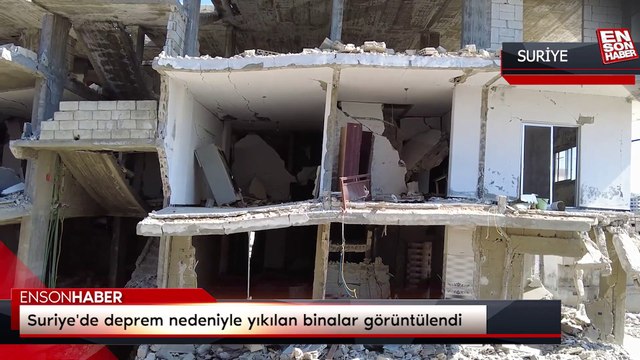 Suriye'de deprem nedeniyle yıkılan binalar görüntülendi