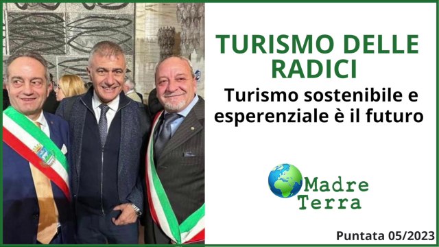 Madre Terra - Turismo delle radici spinta per i piccoli borghi