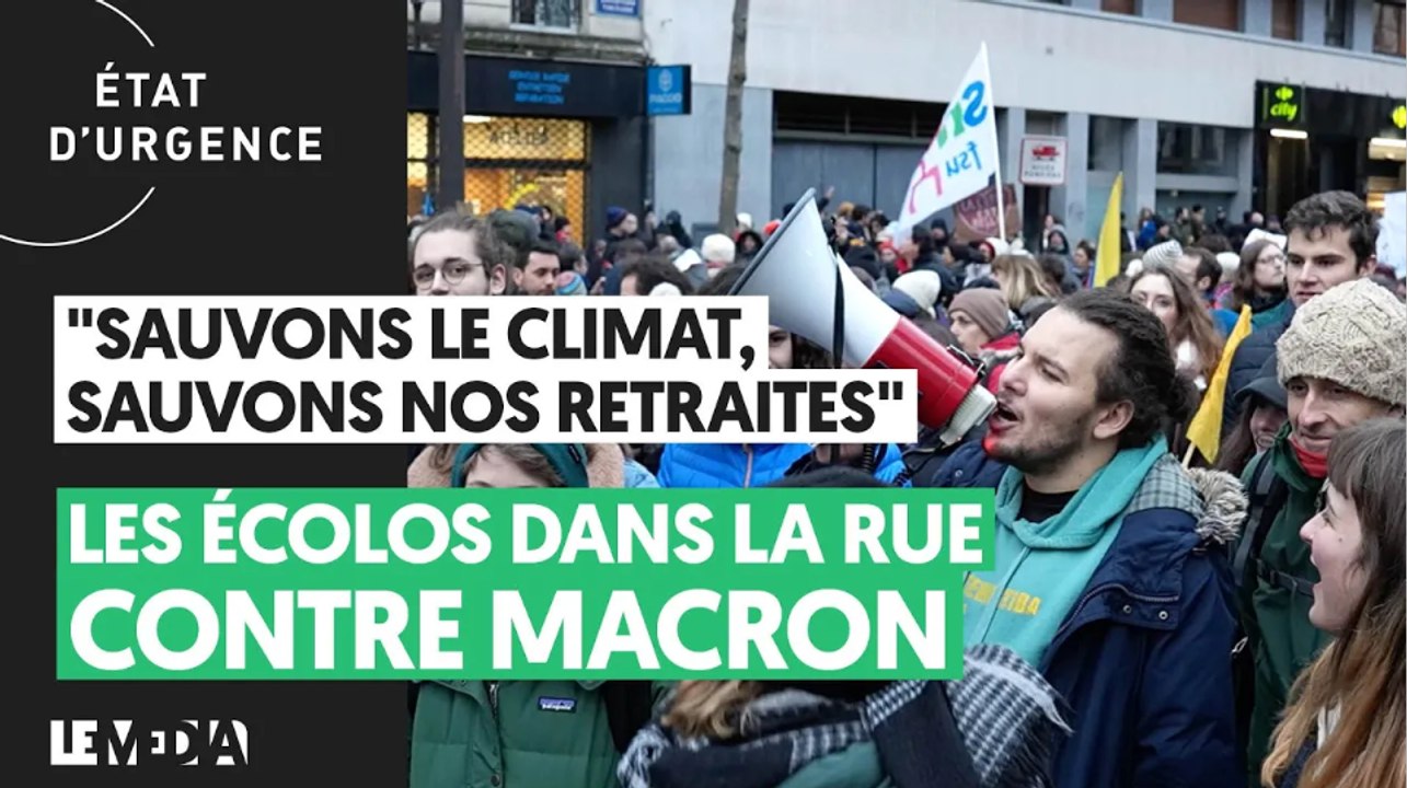 "SAUVONS LE CLIMAT, SAUVONS NOS RETRAITES" : LES ÉCOLOS DANS LA RUE CONTRE MACRON