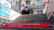 Pes dedirten dolandırıcılık... Deprem bölgesinde sahte doktor skandalı