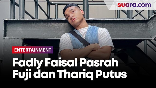 Pasrah Fuji dan Thariq Halilintar Putus, Fadly Faisal: Kecuali Adikku Dikasari, Baru Turun Tangan