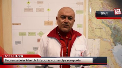 İranlı arama kurtarma ekibinin lideri: Depremzedeler bize bir ihtiyacınız var mı diye soruyordu