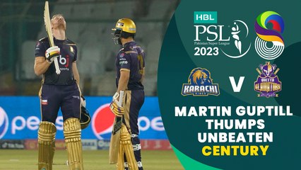 Martin Guptill Thumps Unbeaten Century | Karachi vs Quetta | Match 6 | HBL PSL 8 | MI2T