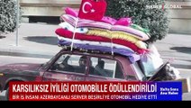 Azerbaycanlı Server Beşirli'ye yeni otomobil hediye edildi: 