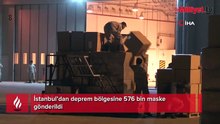 İstanbul’dan deprem bölgesine 576 bin maske gönderildi