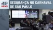 Polícia prende criminosos infiltrados em blocos em São Paulo