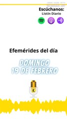 EFEMERIDES | Domingo 19 de Febrero 2023