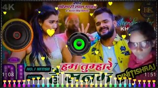 Hum Tumhare hai Sanam। Khesari Lal Yadav new bhojpuri Song 2021 (-D.J  N.O.1 Nitish Sound) (Chakki-)