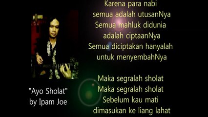 AYO SHOLAT (Lyric) by Ipam Joe
