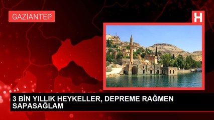 3 BİN YILLIK HEYKELLER, DEPREME RAĞMEN SAPASAĞLAM