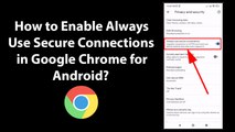 How to Enable Always Use Secure Connections in Google Chrome for Android?