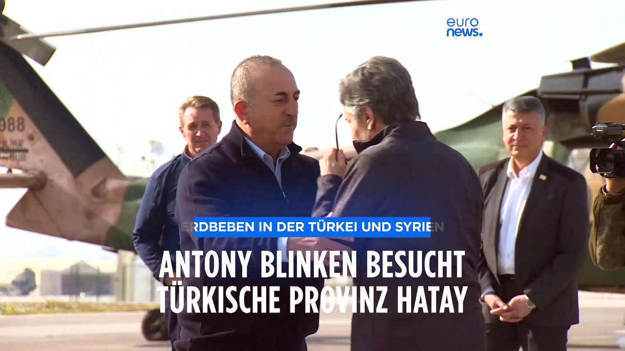 Antony Blinken besucht Erdbebengebiet in der türkischen Provinz Hatay