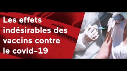 Les effets indésirables des vaccins contre le covid-19...