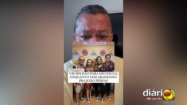 Nilvan Ferreira diz que Cícero Lucena doou R$ 1 milhão à Escola de Samba de SP e critica prefeito