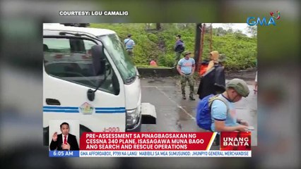 Pre-assessment sa pinagbagsakan ng Cessna 340 Plane, isasagawa muna bago ang search and rescue operations | UB