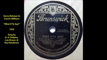 Harry Richman & Francis Williams - What D'Ya Say? (1928)