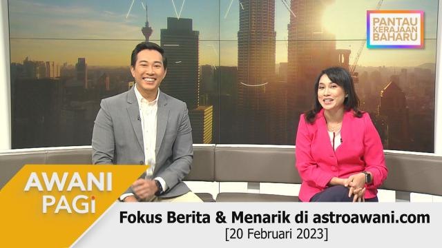 AWANI Pagi: Berita tumpuan & menarik di astroawani.com [20 Februari 2023]